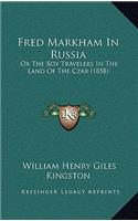 Fred Markham in Russia: Or the Boy Travelers in the Land of the Czar (1858)