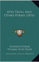Atta Troll And Other Poems (1876)