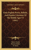 Early English Poetry, Ballads, And Popular Literature Of The Middle Ages V5 (1841)