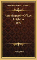 Autobiography Of Levi Leighton (1890)