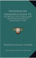 Historische Abhandlungen V2: Der Koniglichen Gesellschaft Der Wissenschaften Zu Kopenhagen (1786)