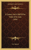A Century And A Half Of Fur Trade At St. Louis (1916)
