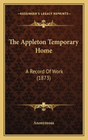 The Appleton Temporary Home