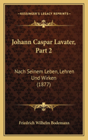 Johann Caspar Lavater, Part 2
