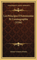 Les Principes D'Astronomie Et Cosmographie (1556)
