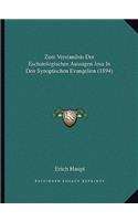 Zum Verstandnis Der Eschatologischen Aussagen Jesu In Den Synoptischen Evangelien (1894)