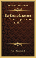Entwicklungsgang Der Neueren Speculation (1857)
