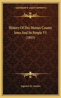 History Of Des Moines County Iowa And Its People V1 (1915)