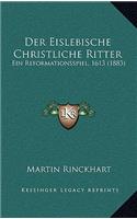 Der Eislebische Christliche Ritter
