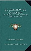 De L'Ablation Du Calcaneum: En General Et Specialement De L'Ablation (1876)