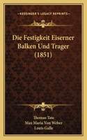 Festigkeit Eiserner Balken Und Trager (1851)