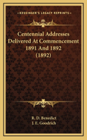 Centennial Addresses Delivered At Commencement 1891 And 1892 (1892)