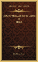 The Gypsy Moth And How To Control It (1907)