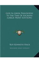 God in Greek Philosophy to the Time of Socrates