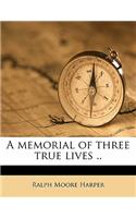 A Memorial of Three True Lives ..