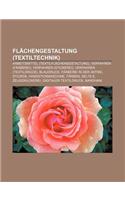 Flachengestaltung (Textiltechnik): Arbeitsmittel (Textilflachengestaltung), Verfahren (Farberei), Verfahren (Stickerei)