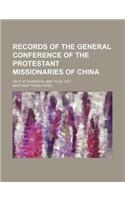 Records of the General Conference of the Protestant Missionaries of China; Held at Shanghai, May 10-24, 1877