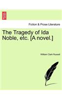 Tragedy of Ida Noble, Etc. [A Novel.]