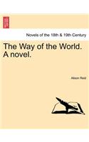Way of the World. a Novel.