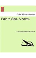 Fair to See. a Novel. New Edition.