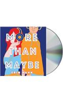 More Than Maybe