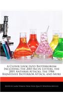 A Closer Look Into Bioterrorism Including the 2003 Ricin Letters, the 2001 Anthrax Attacks, the 1984 Rajneeshee Bioterror Attack, and More