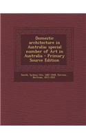 Domestic Architecture in Australia; Special Number of Art in Australia