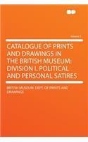 Catalogue of Prints and Drawings in the British Museum