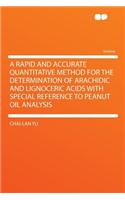 A Rapid and Accurate Quantitative Method for the Determination of Arachidic and Lignoceric Acids with Special Reference to Peanut Oil Analysis