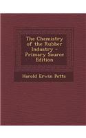 The Chemistry of the Rubber Industry - Primary Source Edition