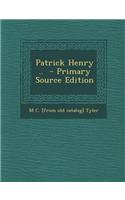 Patrick Henry .. - Primary Source Edition