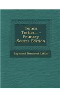 Tennis Tactics... - Primary Source Edition