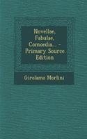 Novellae, Fabulae, Comoedia...