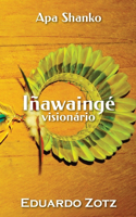 Iñawaingé: Visionário