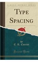 Type Spacing (Classic Reprint)