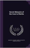 Secret Memoirs of the Court of Berlin