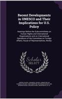 Recent Developments in UNESCO and Their Implications for U.S. Policy