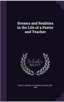 Dreams and Realities in the Life of a Pastor and Teacher