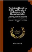 The Acts and Resolves, Public and Private, of the Province of the Massachusetts Bay: (English)