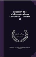 Report of the Michigan Academy of Science ..., Volume 13