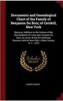 Documents and Genealogical Chart of the Family of Benjamin Du Bois; Of Catskill, New York
