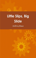 Little Slips, Big Slide