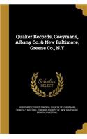 Quaker Records, Coeymans, Albany Co. & New Baltimore, Greene Co., N.Y