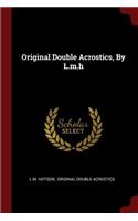 Original Double Acrostics, By L.m.h