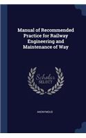 Manual of Recommended Practice for Railway Engineering and Maintenance of Way