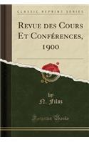 Revue Des Cours Et Conférences, 1900 (Classic Reprint)