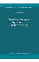 Boundary Integral Equations in Elasticity Theory: (99 Solid Mechanics and Its Applications)