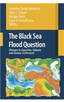 Black Sea Flood Question: Changes in Coastline, Climate and Human Settlement