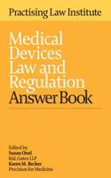 Medical Devices Law and Regulation Answer Book