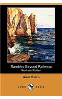 Rambles Beyond Railways (Illustrated Edition) (Dodo Press)